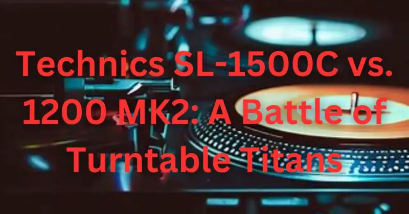 technics sl-1500c vs 1200 mk2