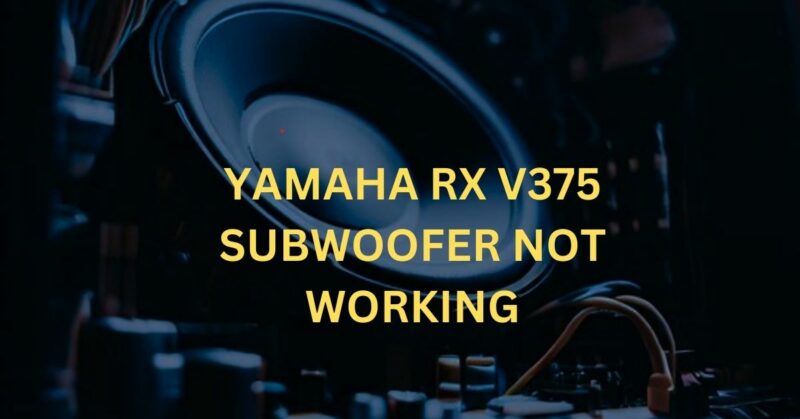 yamaha rx v375 subwoofer not working