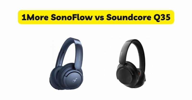 1More SonoFlow vs Soundcore Q35