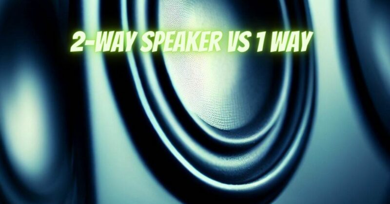 2-way speaker vs 1 way