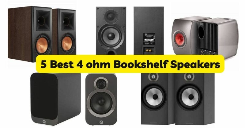 5 Best 4 ohm Bookshelf Speakers
