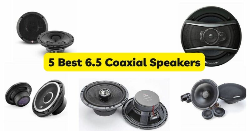 5 Best 6.5 Coaxial Speakers