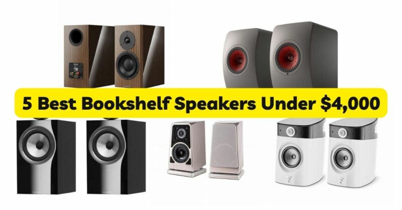 5 Best Bookshelf Speakers Under $4,000