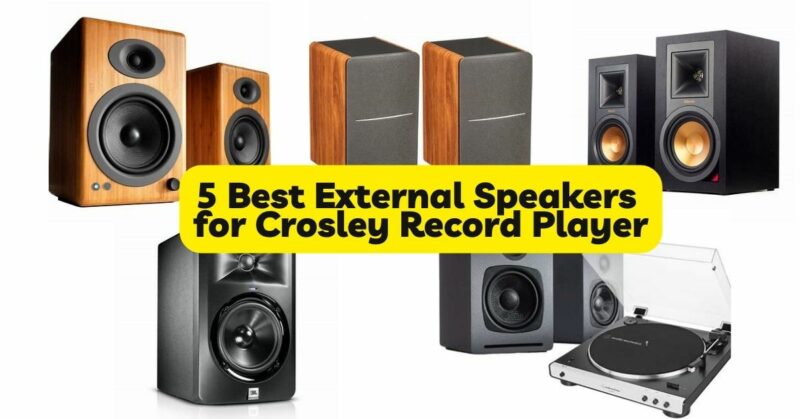 5 Best External Speakers for Crosley Record Player