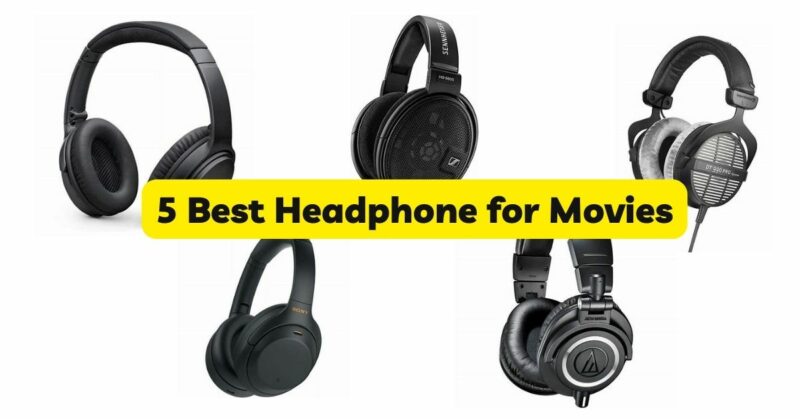 5 Best Headphone for Movies
