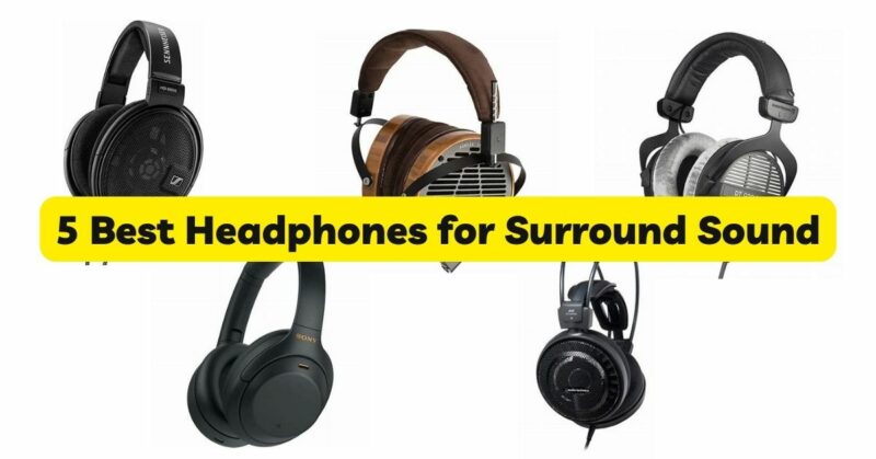 5 Best Headphones for Surround Sound