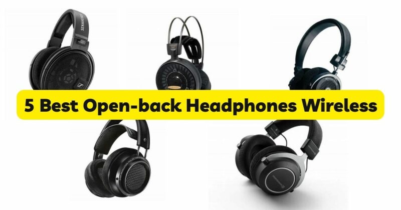 5 Best Open-back Headphones Wireless