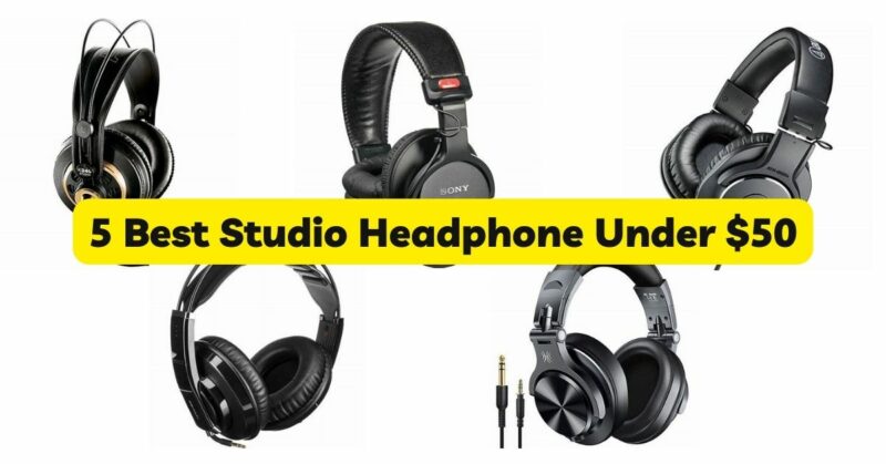 5 Best Studio Headphone Under $50