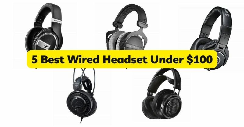 5 Best Wired Headset Under $100