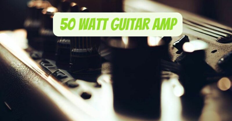 50 Watt Guitar Amp