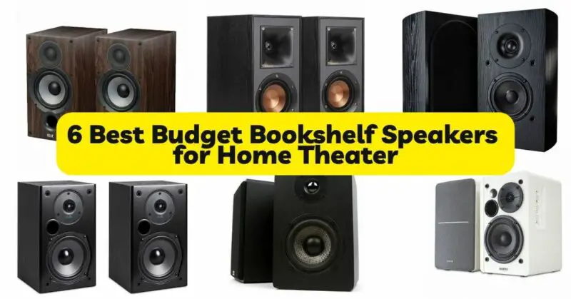 6 Best Budget Bookshelf Speakers for Home Theater