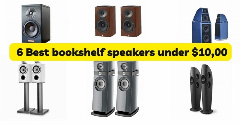 6 Best bookshelf speakers under $10,00