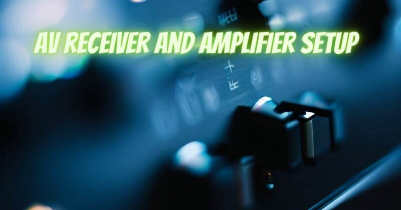 AV receiver and amplifier setup
