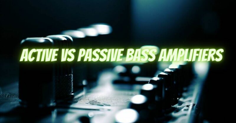 Active VS Passive Bass Amplifiers