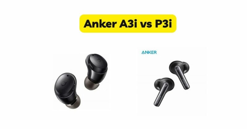 Anker A3i vs P3i