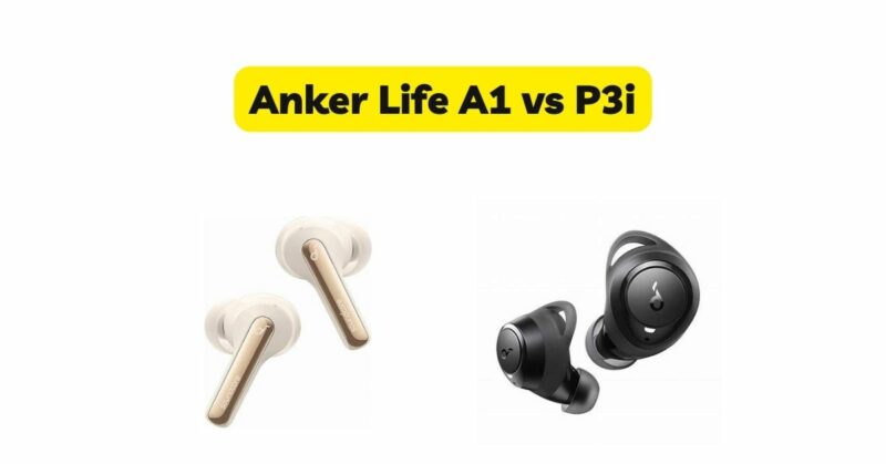 Anker Life A1 vs P3i