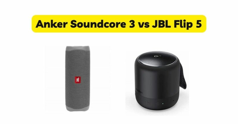 Anker Soundcore 3 vs JBL Flip 5
