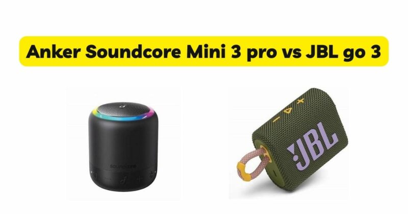 Anker Soundcore Mini 3 pro vs JBL go 3