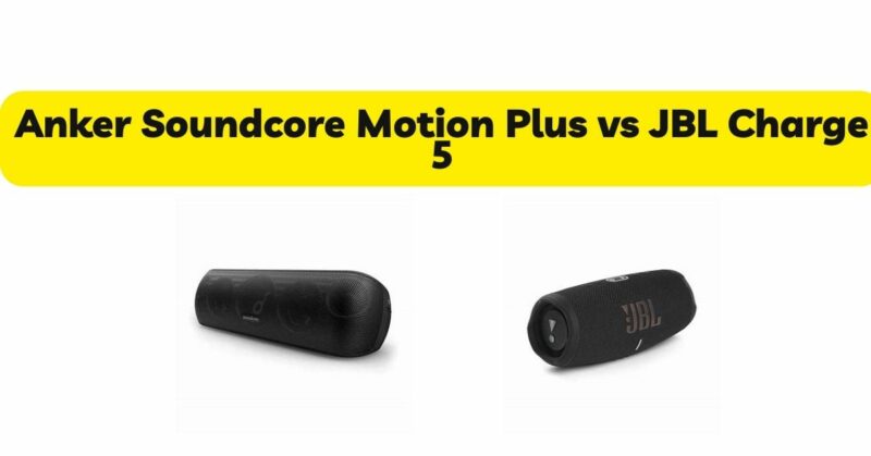 Anker Soundcore Motion Plus vs JBL Charge 5