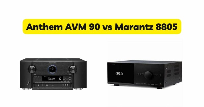 Anthem AVM 90 vs Marantz 8805