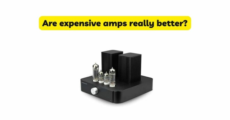 Are expensive amps really better?