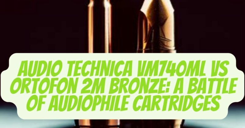 Audio Technica VM740ML vs Ortofon 2M Bronze