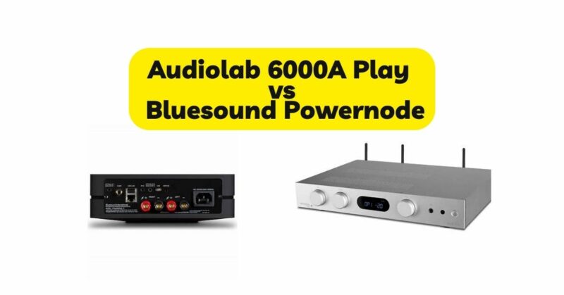 Audiolab 6000A Play vs Bluesound Powernode