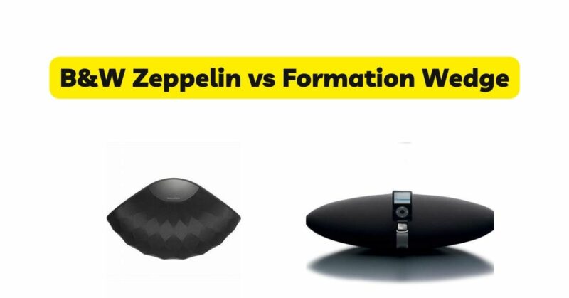 B&W Zeppelin vs Formation Wedge