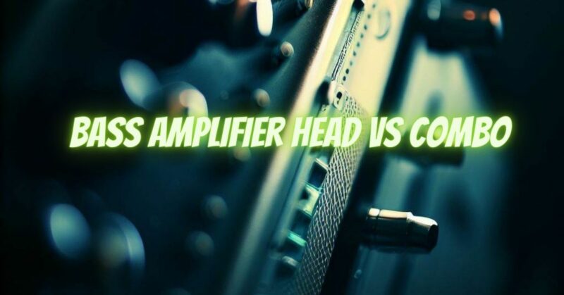 Bass Amplifier Head VS Combo