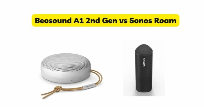 Beosound A1 2nd Gen vs Sonos Roam