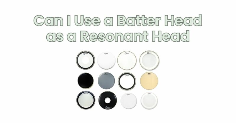 Can I Use a Batter Head as a Resonant Head