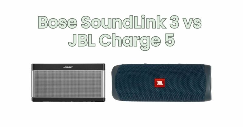 Bose SoundLink 3 vs JBL Charge 5