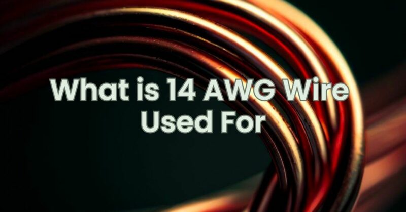 What is 14 AWG Wire Used For