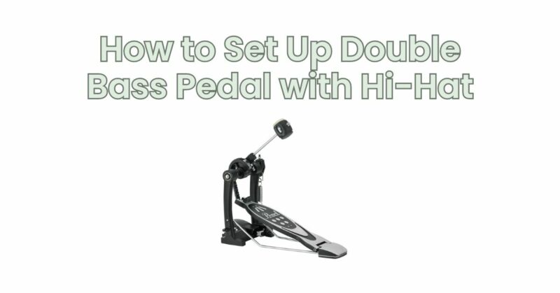 How To Set Up Double Bass Pedal With Hi Hat All For Turntables 7372