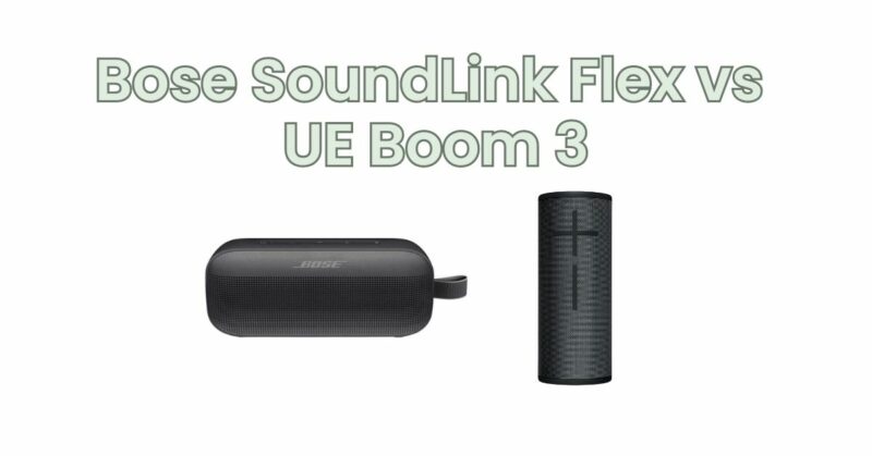 Bose SoundLink Flex vs UE Boom 3