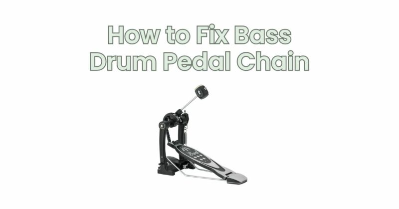 How to Fix Bass Drum Pedal Chain