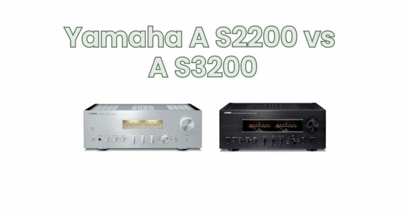 Yamaha A S2200 vs A S3200