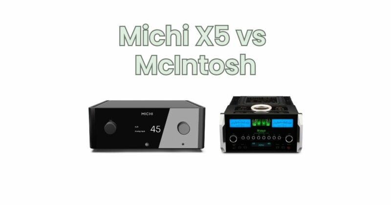 Michi X5 vs McIntosh