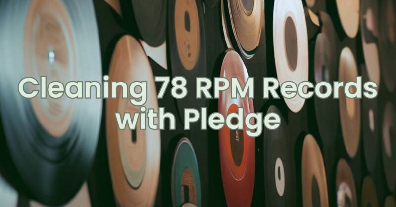 Cleaning 78 RPM Records with Pledge