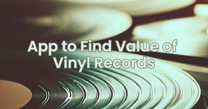 App to Find Value of Vinyl Records