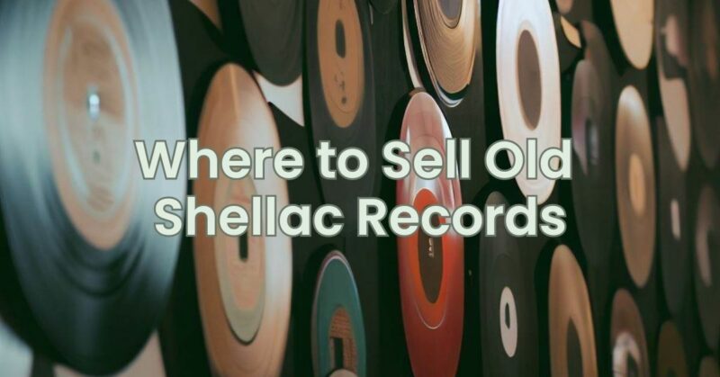 Where to Sell Old Shellac Records