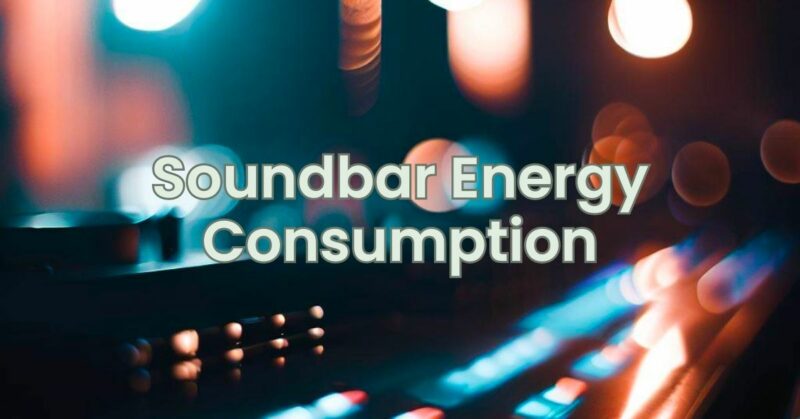 Soundbar Energy Consumption