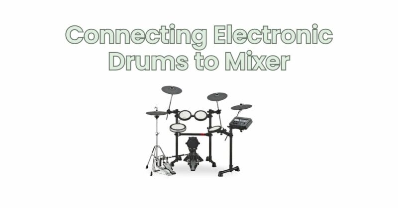 Connecting Electronic Drums to Mixer