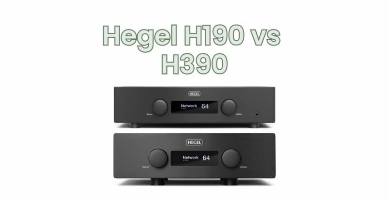 Hegel H190 vs H390