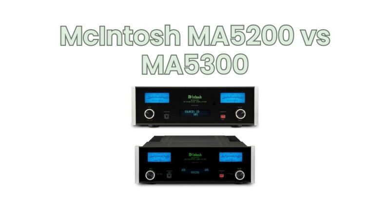 McIntosh MA5200 vs MA5300