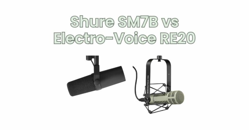 Shure SM7B vs Electro-Voice RE20