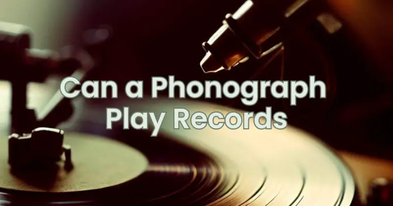 Can a Phonograph Play Records