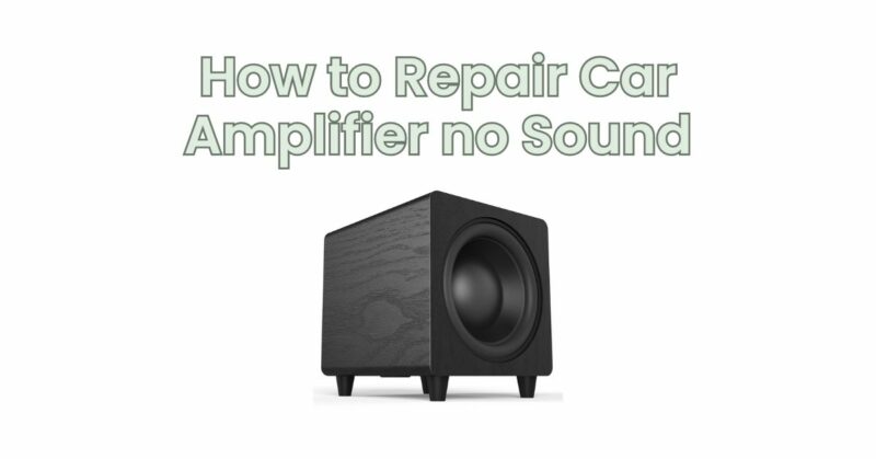 How to Repair Car Amplifier no Sound