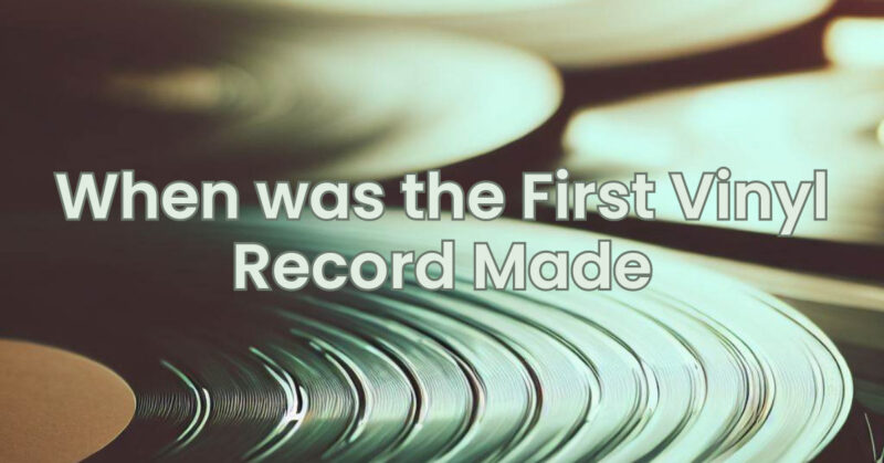 When was the First Vinyl Record Made