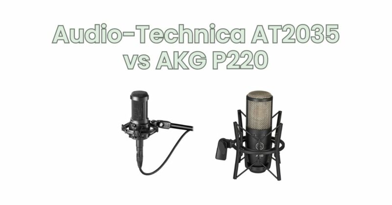 Audio-Technica AT2035 vs AKG P220